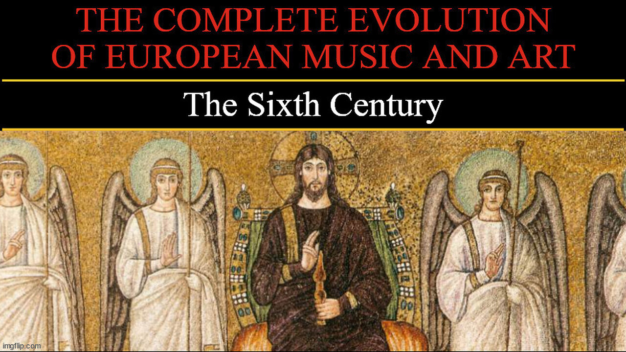 Timeline of European Art and Music - The Sixth Century