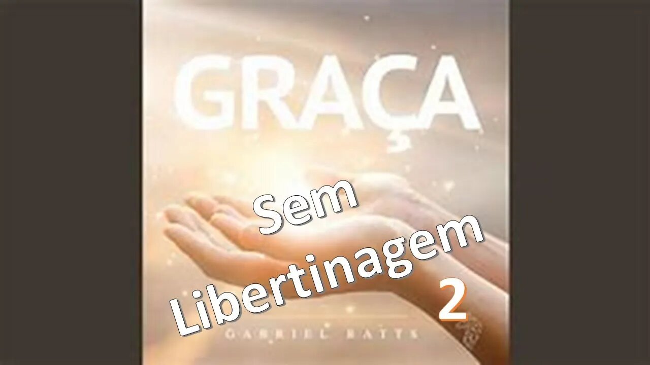 Graça sem Libertinagem 2