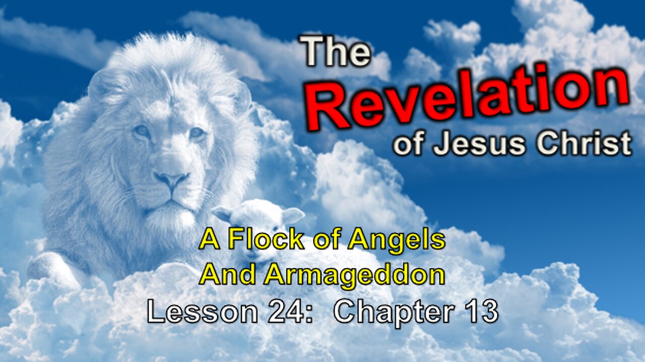 August 14, 2024 - Paul Blair: Study of Revelation (Lesson 24) A Flock of Angels and Armageddon