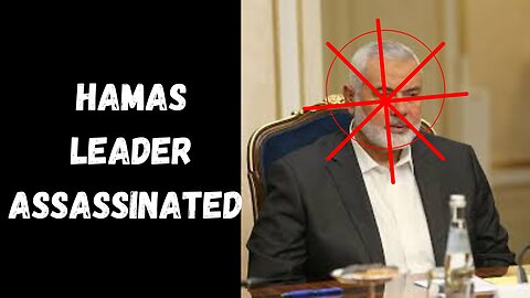 The leader of Hamas has been assassinated in Tehran