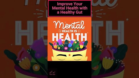 Improve Your Mental Health with a Healthy Gut