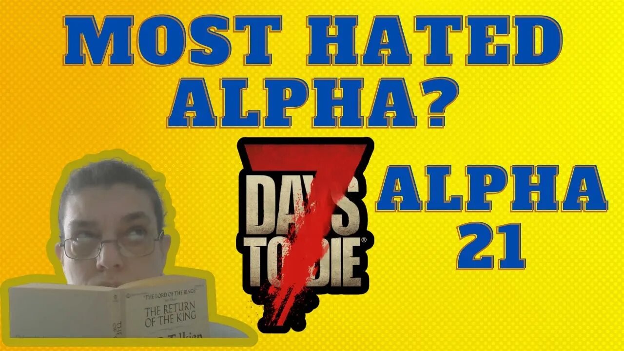 Alpha 21 | The MOST HATED Alpha? | 7 Days to Die