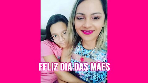 Feliz Dia das Mães para todas as mães