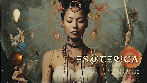ESOTERICA | The Entheogenic Experience 💫🌿 LIVE Webinar Replay