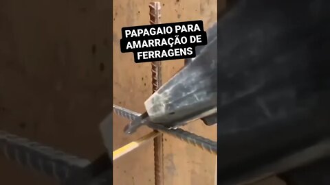 17 Papagaio para amarração de ferragens #obra #construção #tecnologia #pedreiro