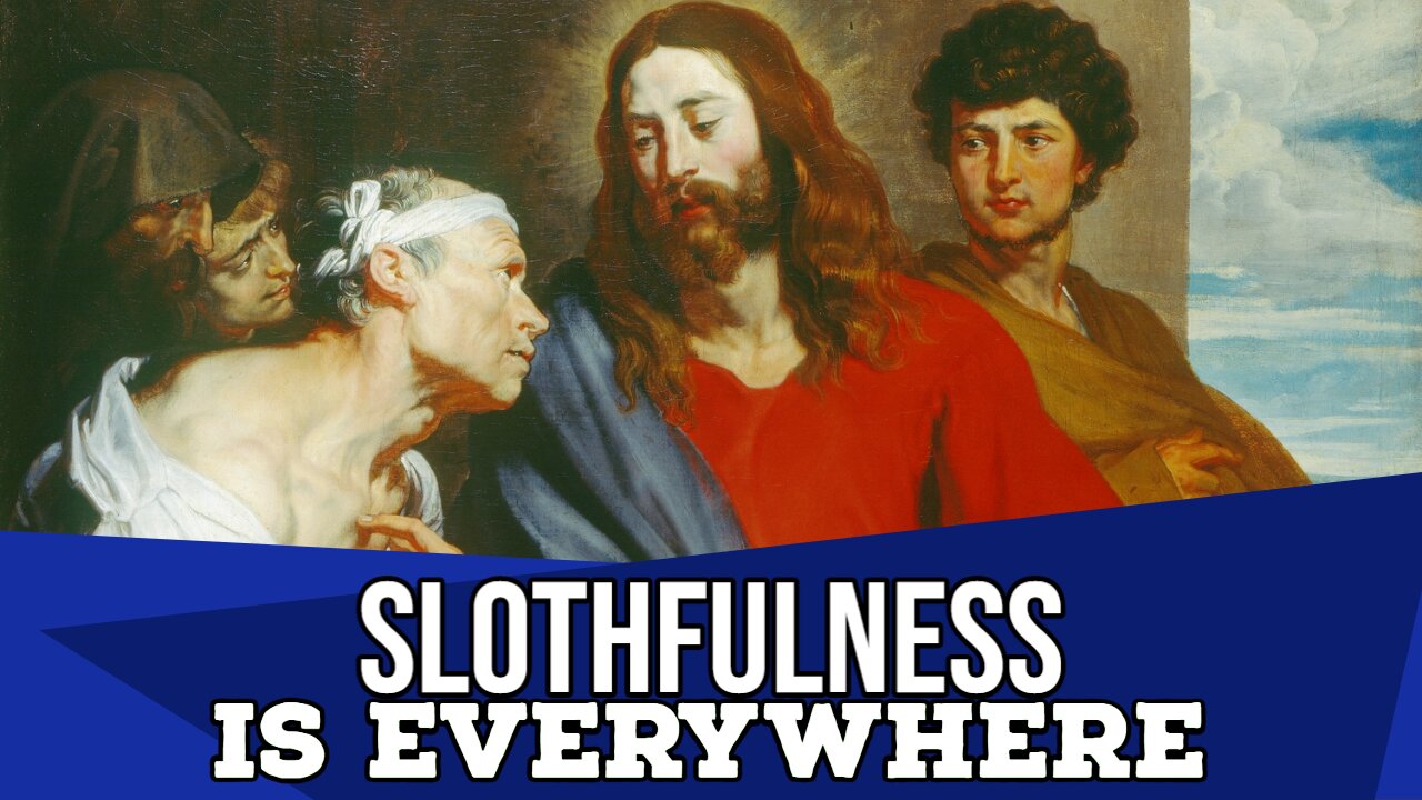 Slothfulness Is Everywhere