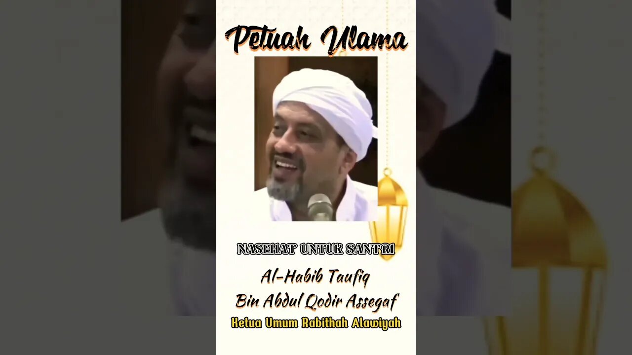 Habib Taufiq bin Abdul Qadir Assegaf || Nasehat Untuk Santri