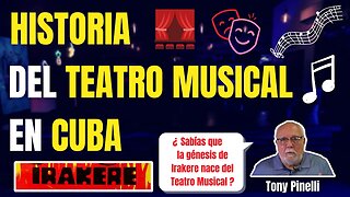 🔥Historia del Teatro Musical en Cuba🔥