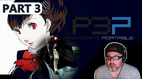 Let's Play Persona 3 Portable (Part 3) | This Boss Is Craving Black Jack - 2nd Full Moon