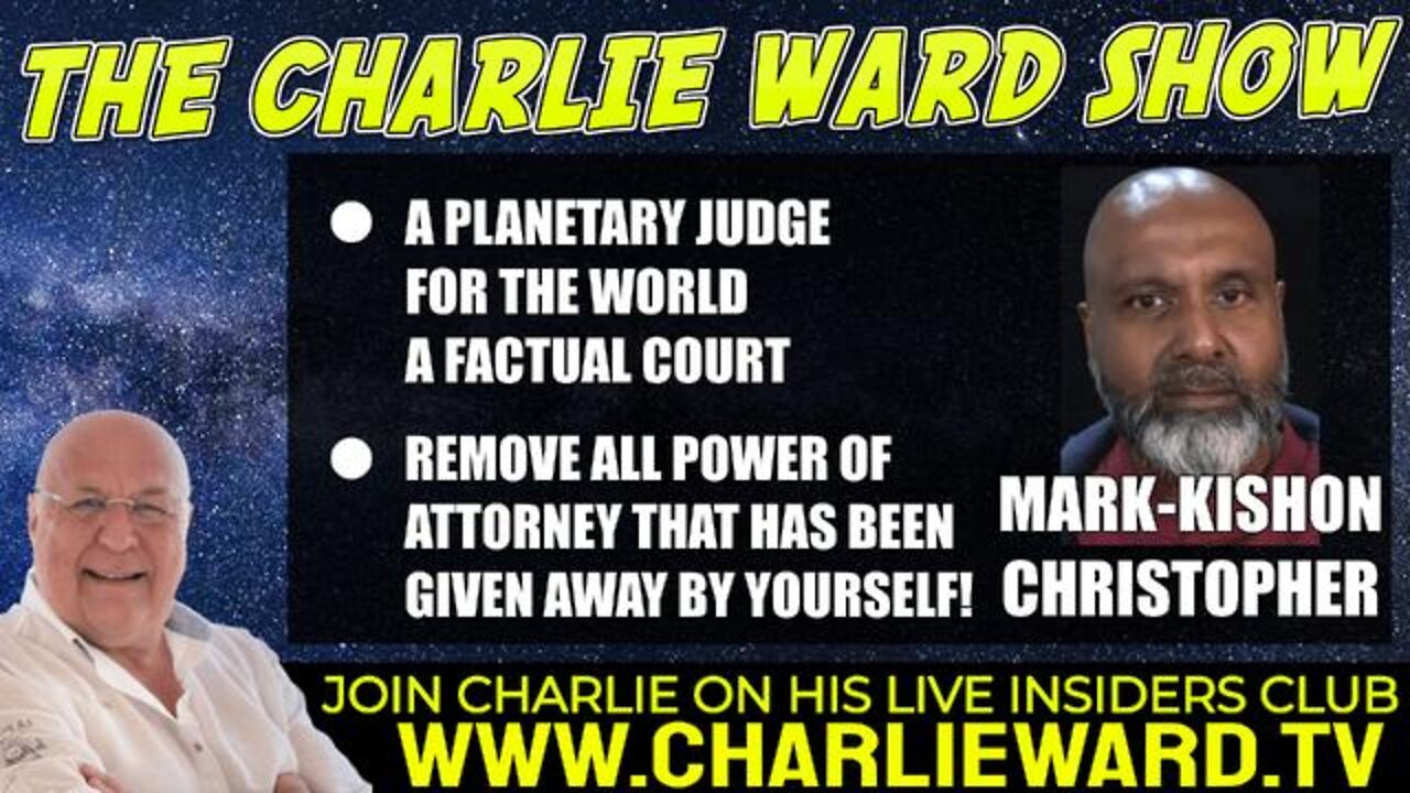 A PLANETARY JUDGE FOR THE WORLD, A FACTUAL COURT! WITH MARK - KISHON CHRISTOPHER & CHARLIE WARD