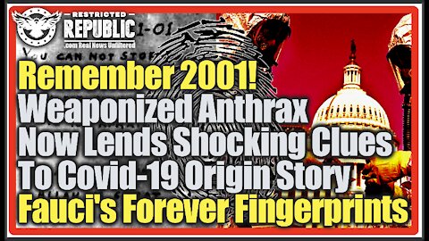 Remember 2001! Weaponized Anthrax Lends Shocking Clues To Covid19 Origin Story: Faucis Fingerprint