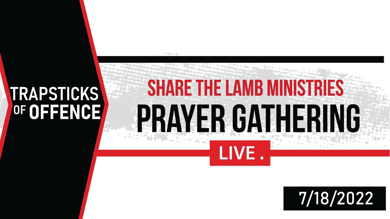 The Trapsticks of Offences | The Prayer Gathering LIVE | Share The Lamb TV