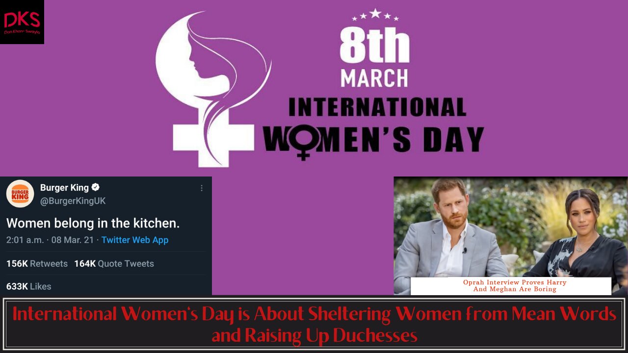 International Women's Day is About Sheltering Women from Mean Words and Raising Up Duchesses