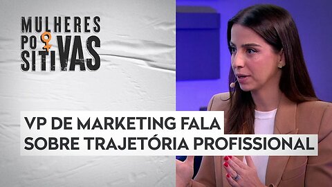 Marcela Rezende: “Quando tenho um problema, já penso na solução” | MULHERES POSITIVAS