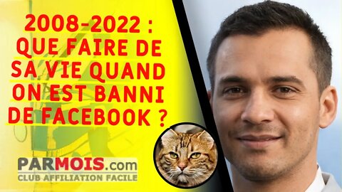 2008-2022 : que faire de sa vie quand on est banni de Facebook ?