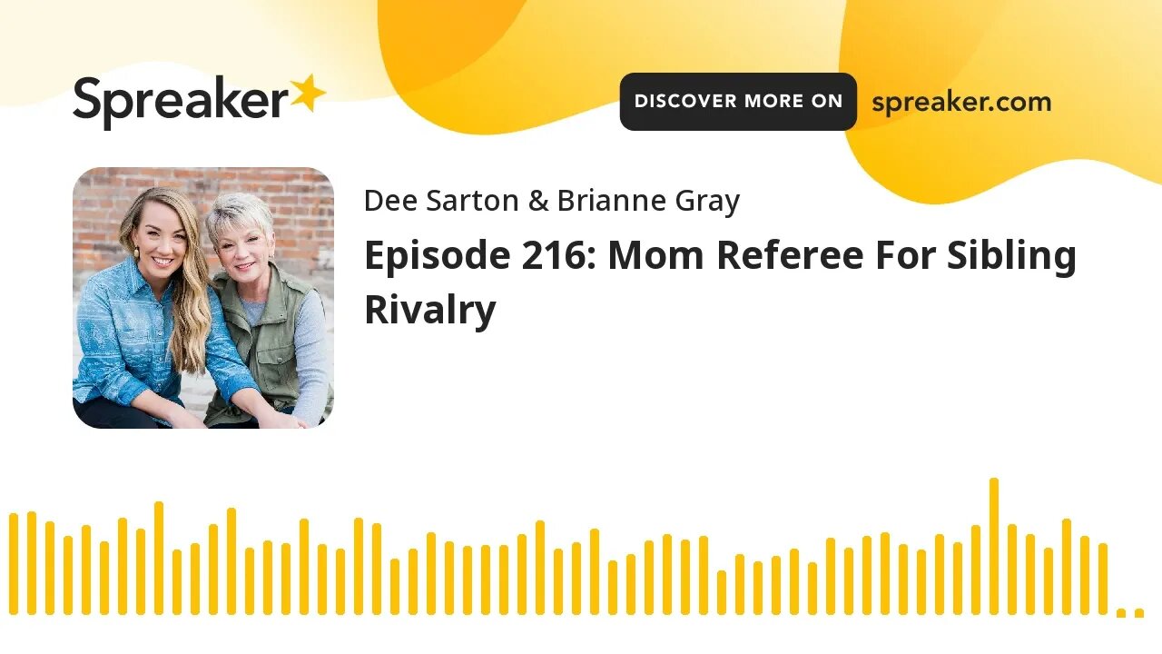 Episode 216: Mom Referee For Sibling Rivalry