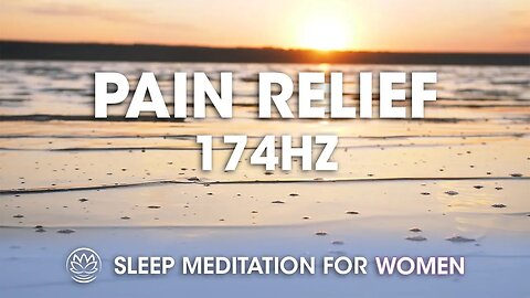 Pain Relieving Tones Solfeggio // Sleep Meditation for Women