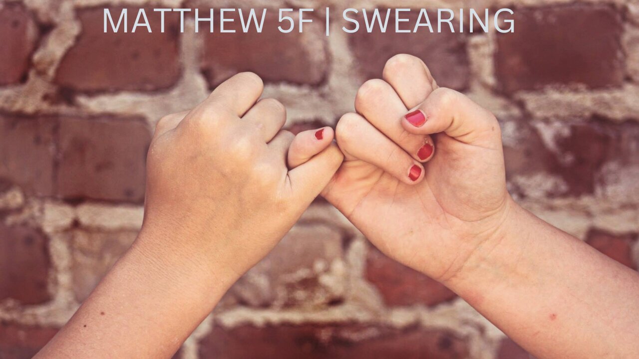 Matthew 5F | Swearing