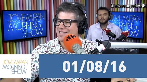 Morning Show - edição completa - 01/08/16