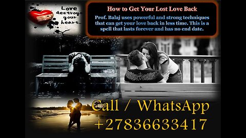 Lost Love Spells That Work Instantly, Bring Back Lost Lover Same Day (WhatsApp: +27836633417)