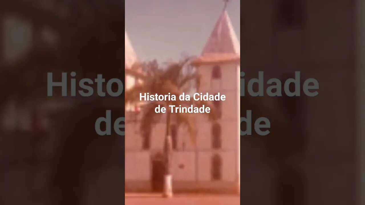 Historia da Cidade de Trindade