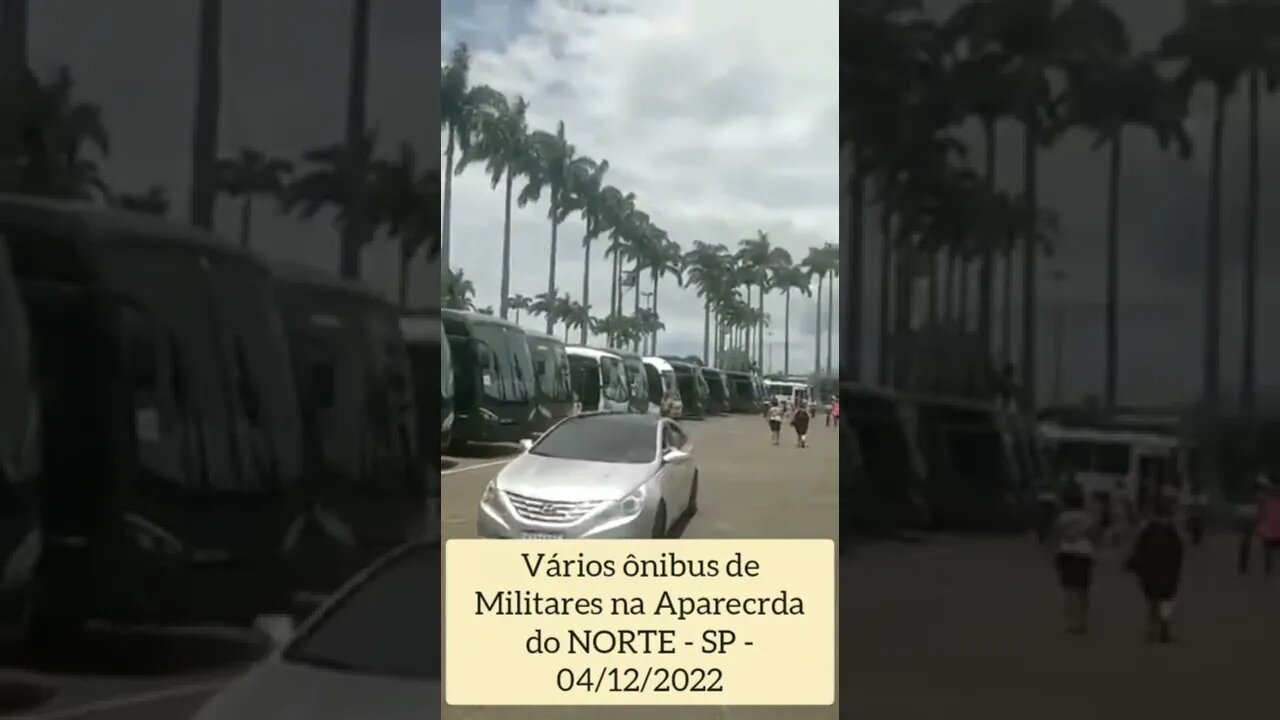 Vários militares em Aparecida do Norte - SP - 04/12/2022! Algo está para acontecer!
