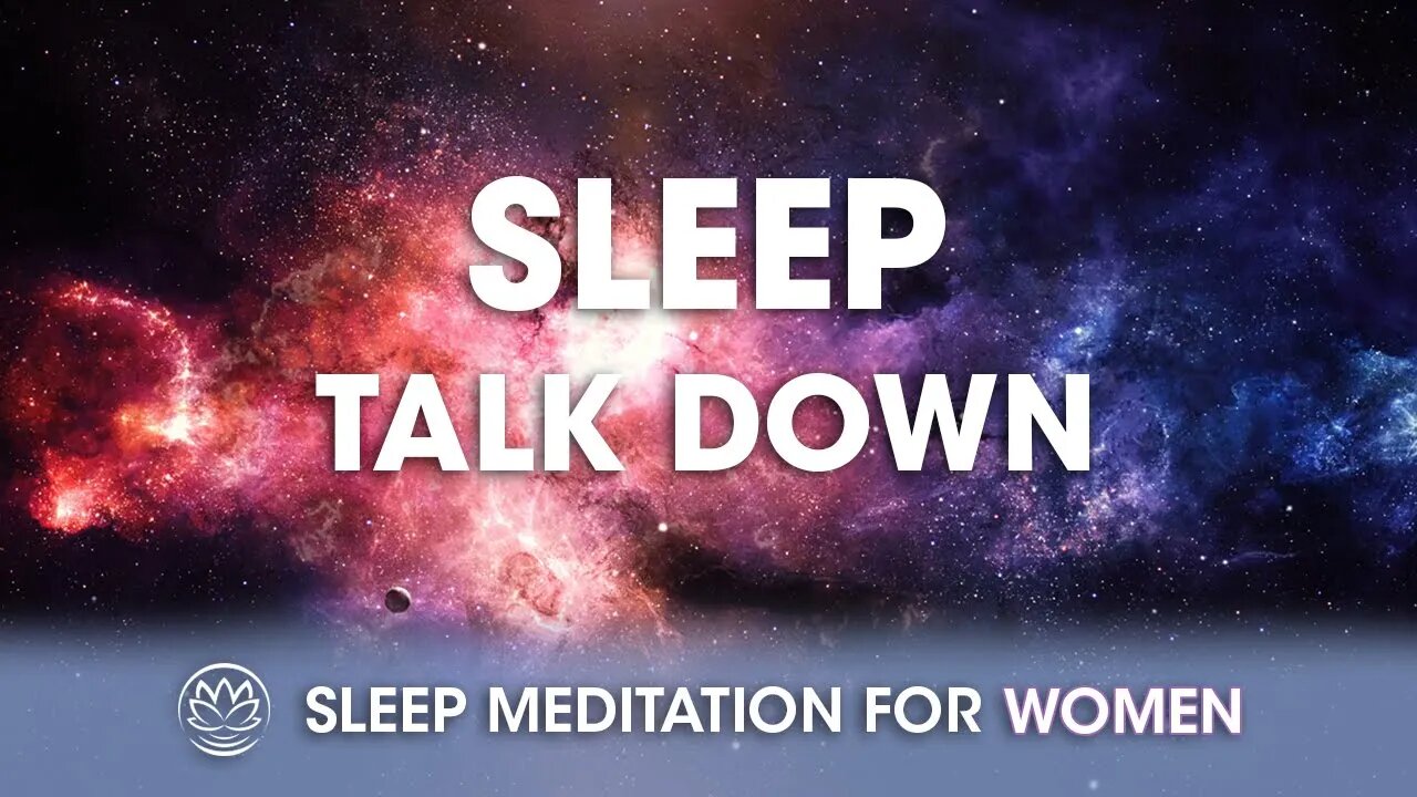 Sleep Talk Down // Sleep Meditation for Women