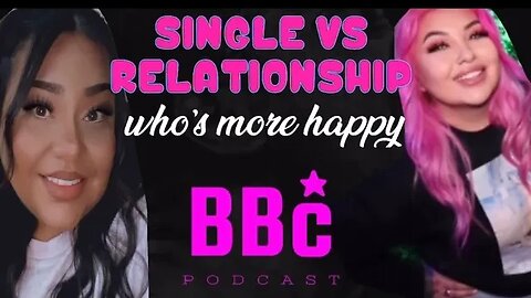 SINGLE VS RELATIONSHIP/ WHOS MORE HAPPY IN 2023