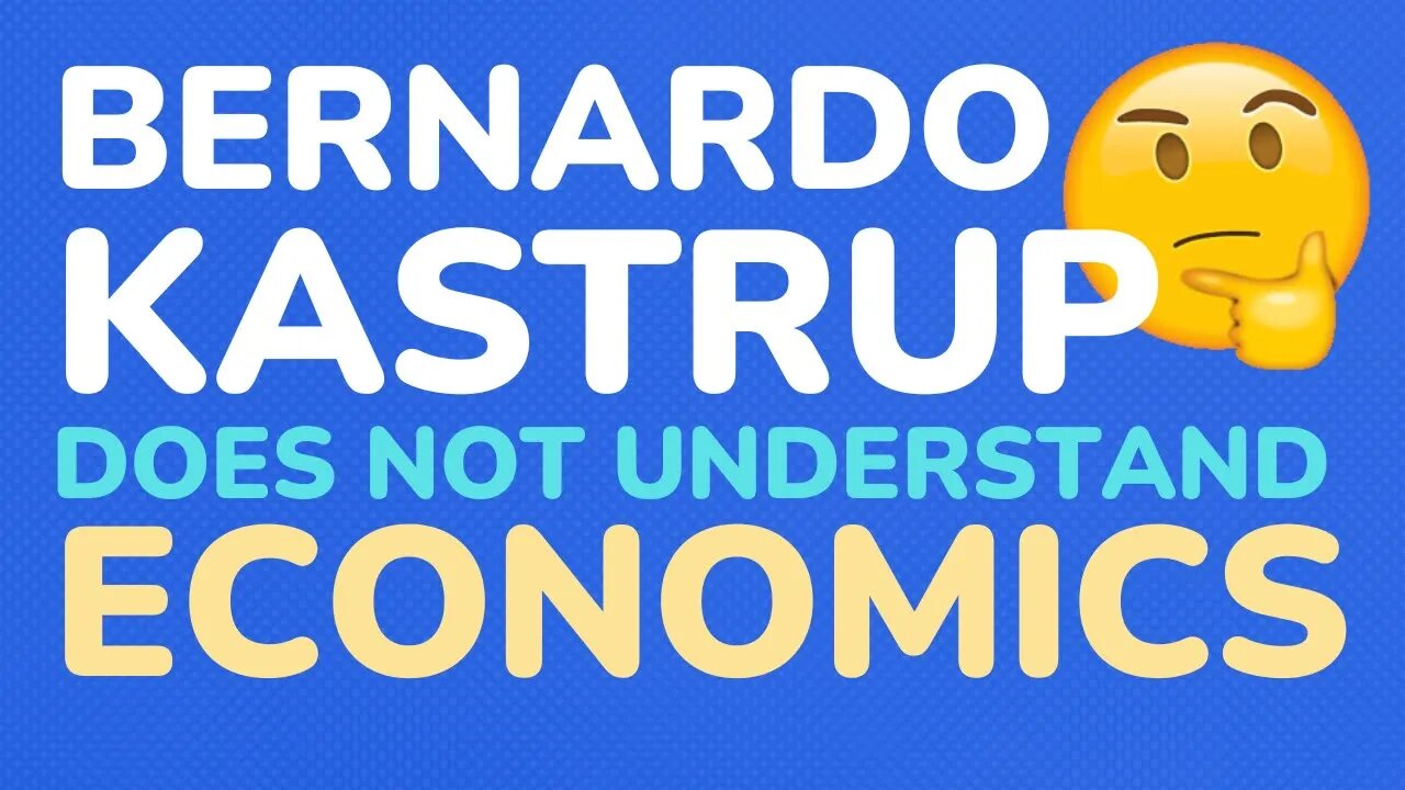 Bernardo Kastrup does not understand economics