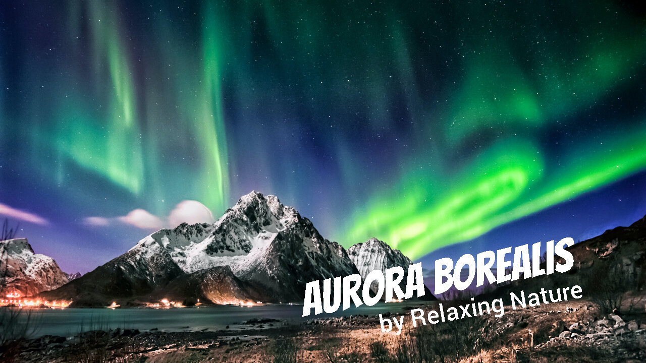 Aurora Borealis – 60 minutes of Beautiful, Relaxing Music for Study, Work, Meditation, Sleep