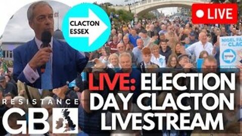 Nigel Farage's Constituency Election Day Livestream l Clacton Essex