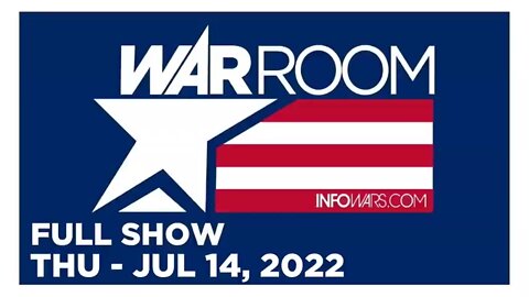 WAR ROOM FULL SHOW 07_14_22 Thursday