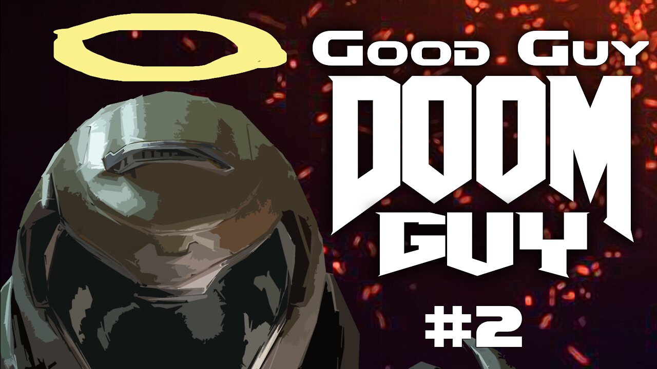 Good Guy Doomguy - Episode 2