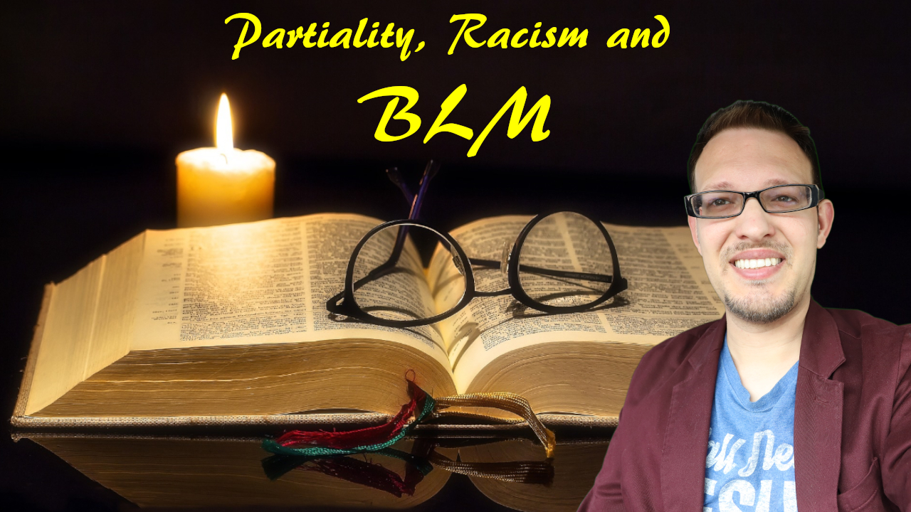 Partiality, Racism and BLM