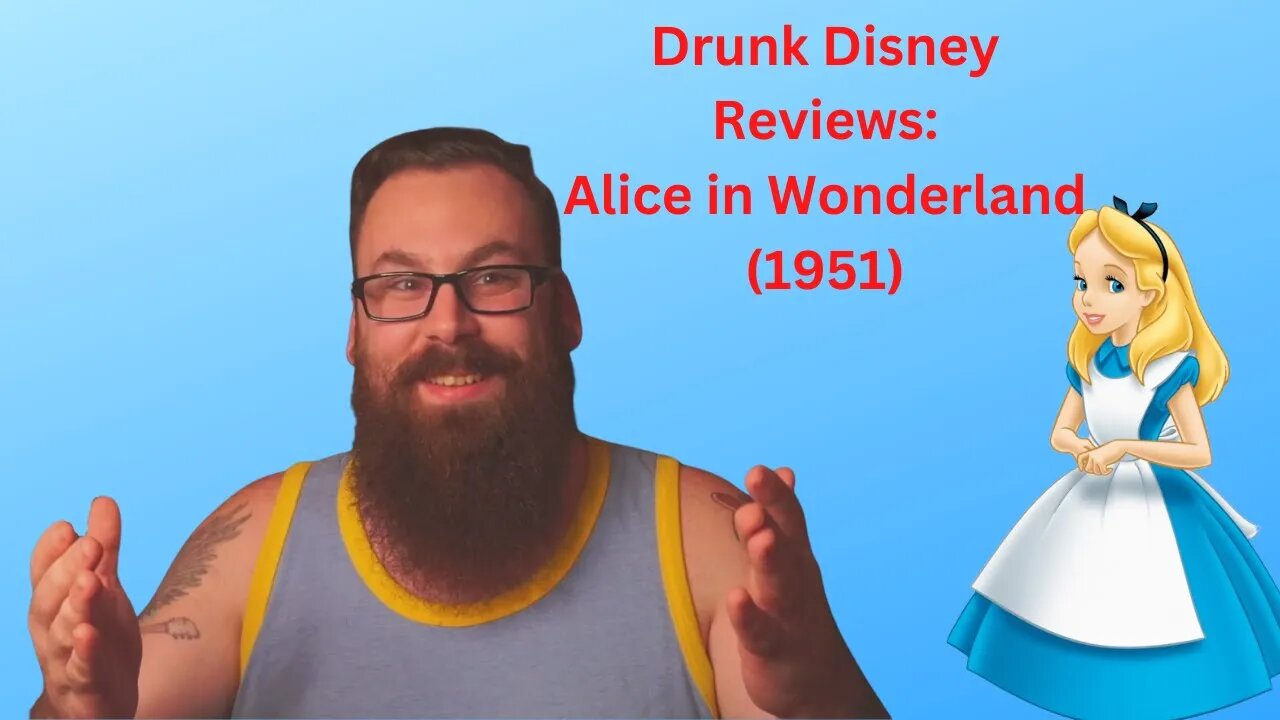 Drunk Disney Reviews-Alice in Wonderland (1951)