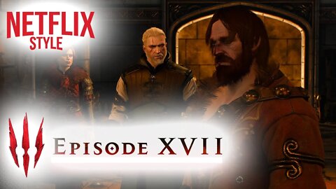 The Witcher 3 (Netflix Style) Episode 17