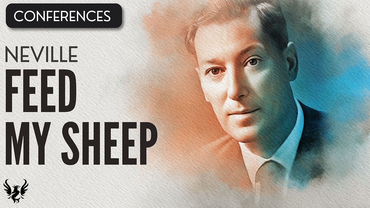 💥 FEED MY SHEEP ❯ Neville Goddard ❯ COMPLETE CONFERENCE 📚