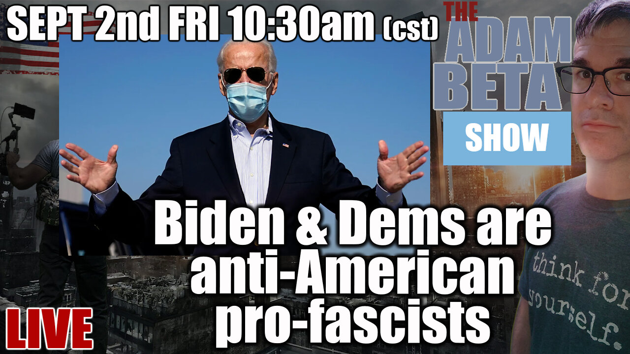 Lib2Liberty Sept. 2nd 10:30 AM "Biden & Dems are anti-American pro-fascists"