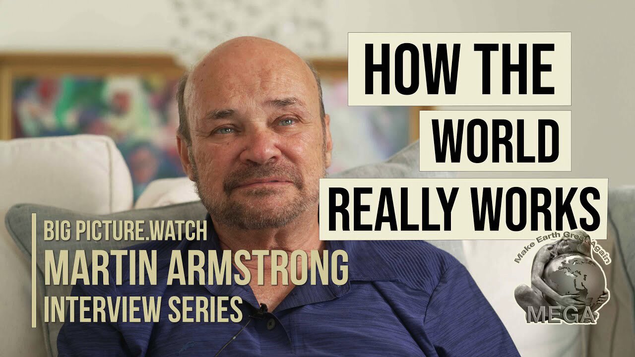 How the World Really Works | Martin Armstrong