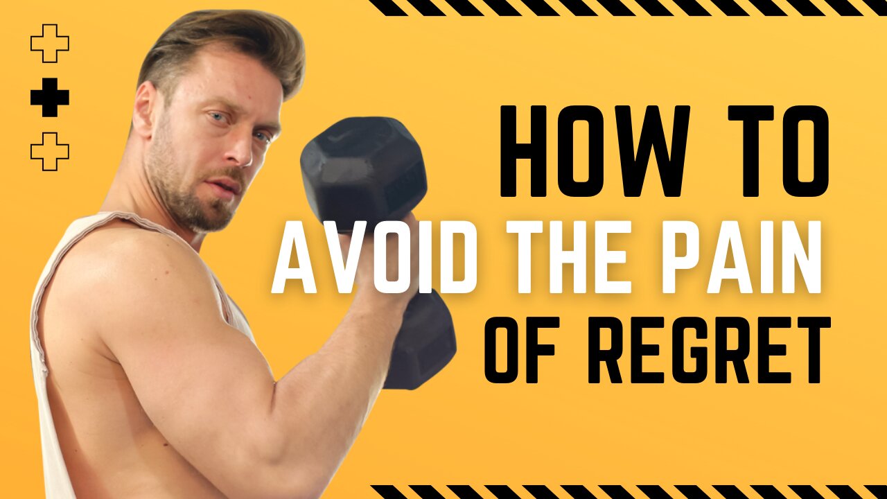 HOW TO AVOID THE PAIN OF REGRET