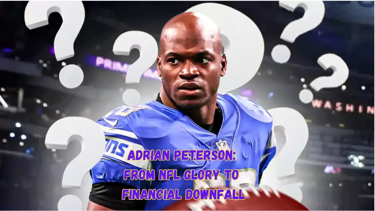 Adrian Peterson: From NFL Glory to Financial Downfall #nfl #football