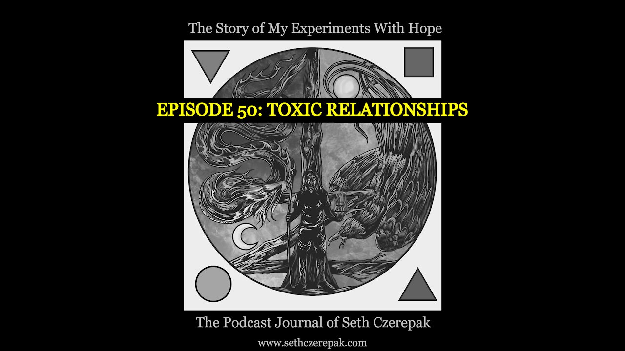 Experiments With Hope - Episode 50: Toxic Relationships