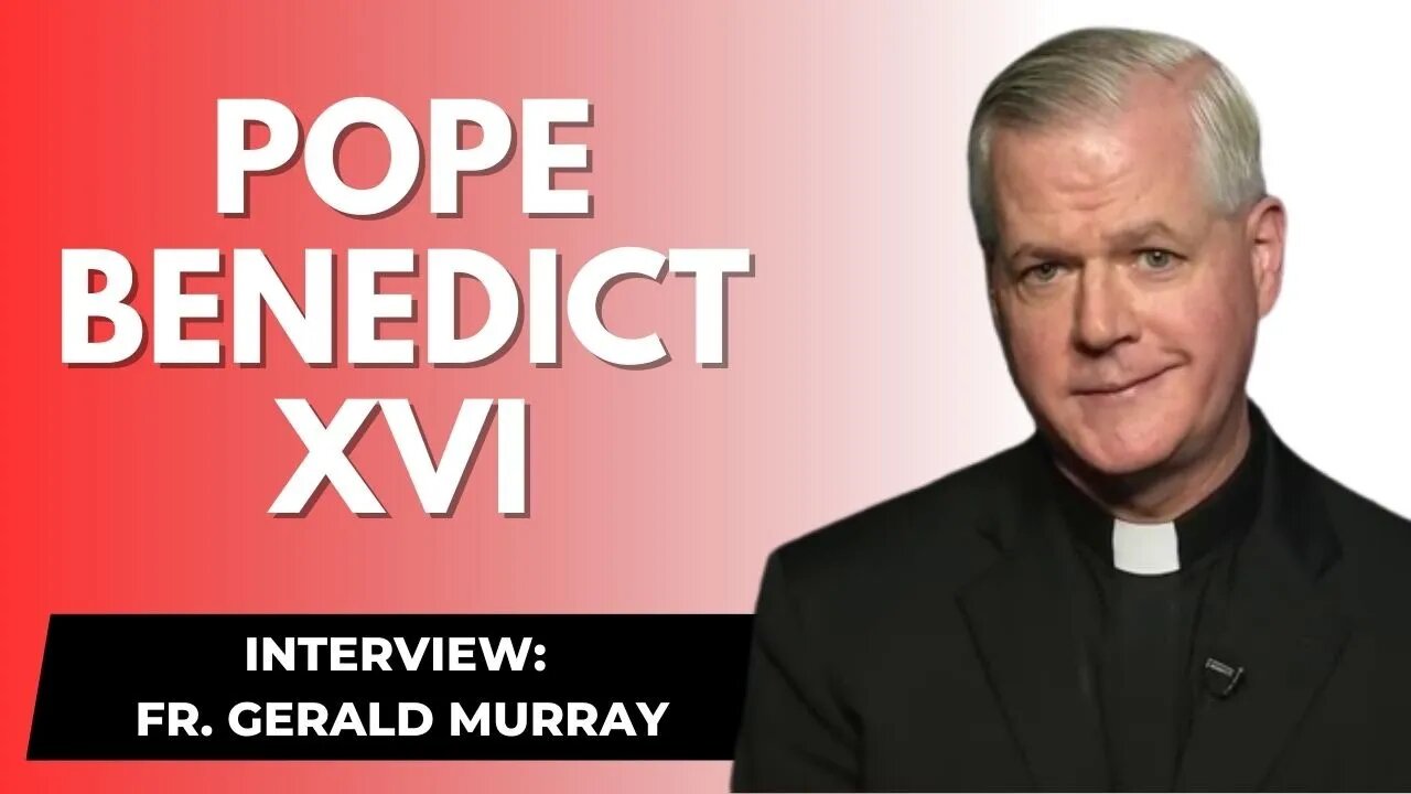 INTERVIEW: Fr. Gerald Murray - Pope Benedict XVI