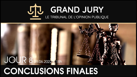 Jour 8 - Grand Jury - Tribunal de l'opinion publique