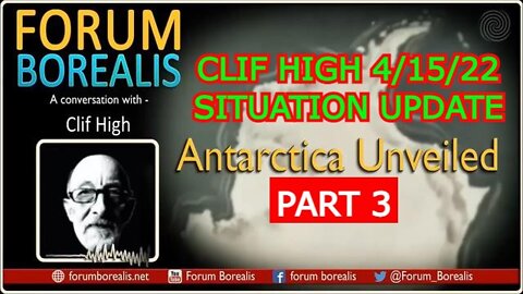 CLIF HIGH 4/15/22 - CLIF HIGH ANTARCTICA UNVEILED (PART 3/3)