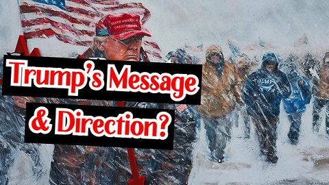 TRUMP BREAKING: Trump’s Message & Direction?