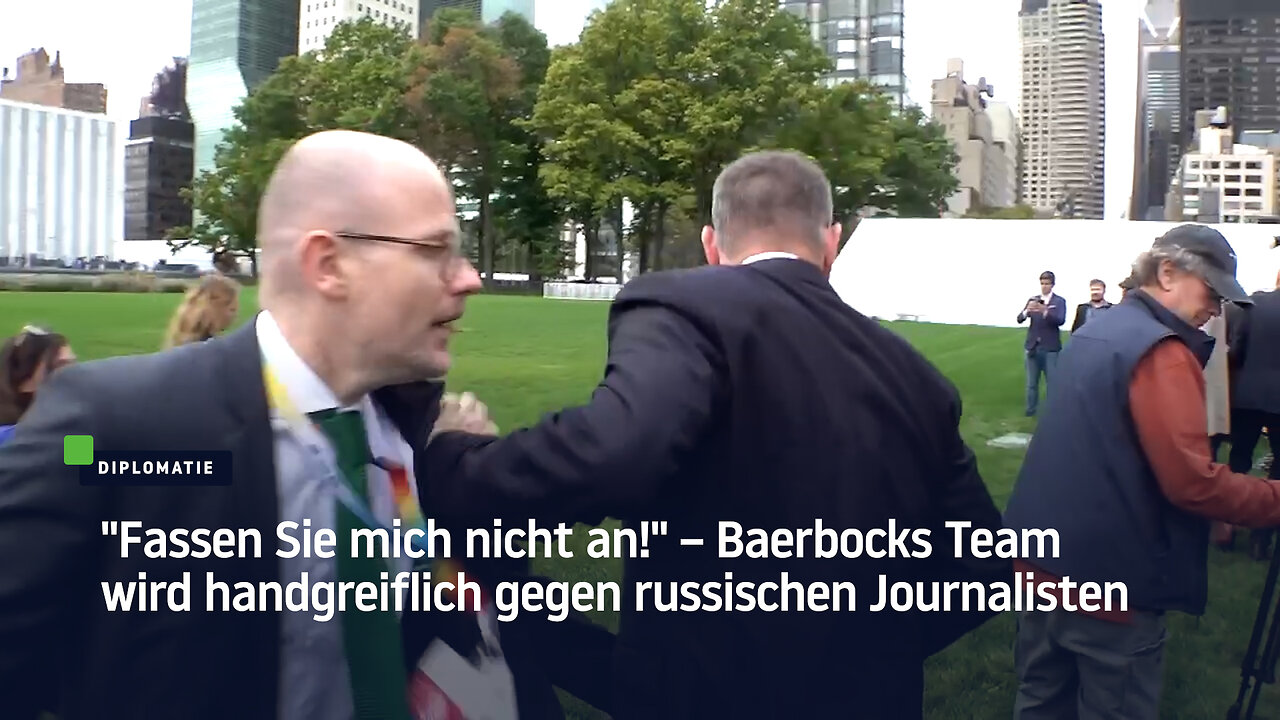 "Fassen Sie mich nicht an!" – Baerbocks Team wird handgreiflich gegen russischen Journalisten