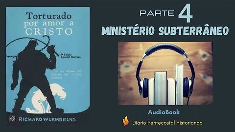 4. NOSSO MINISTÉRIO SUBTERRÂNEO | T0RTURAD0 POR AMOR A CRISTO | RICHARD WURMBRAND, 1976