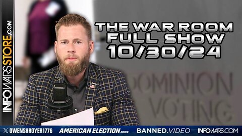 War Room With Owen Shroyer WEDNESDAY FULL SHOW 10/30/24