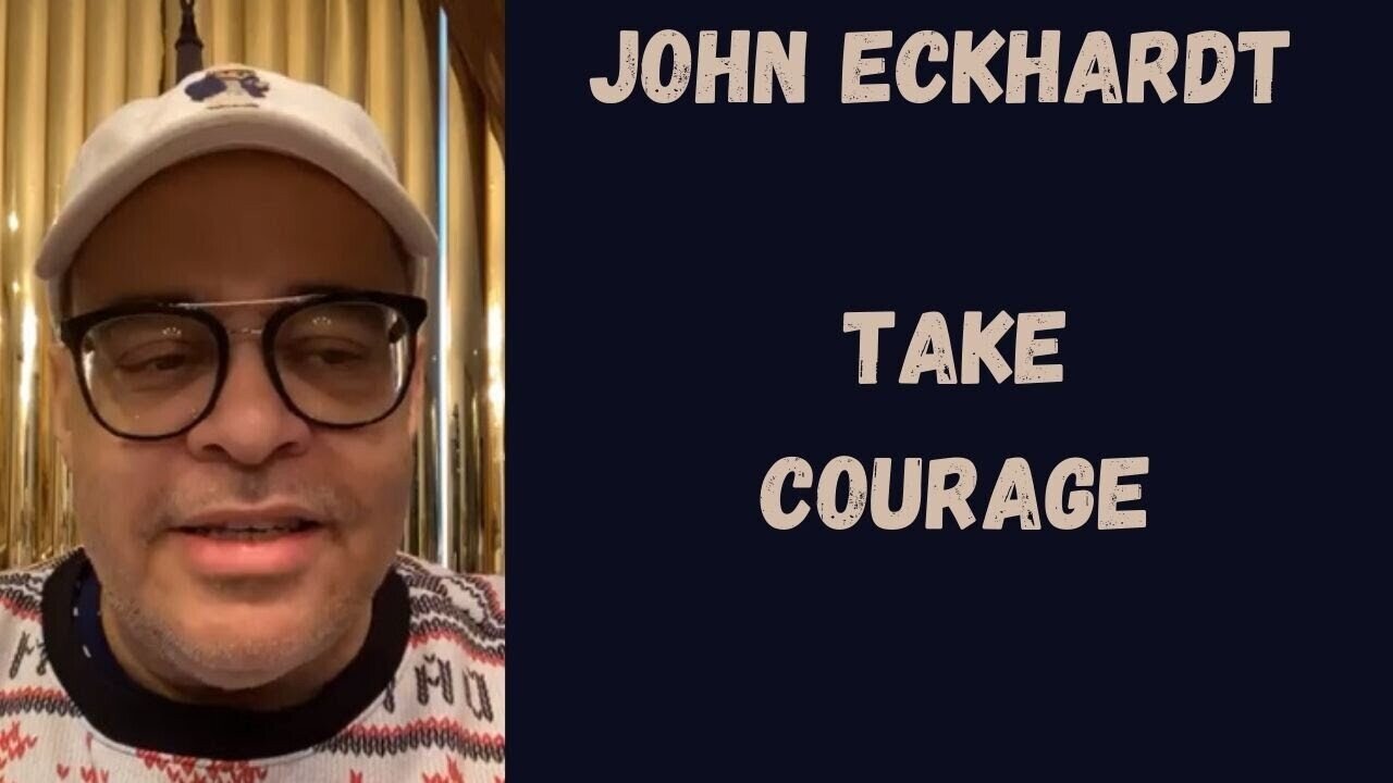 John Eckhardt-Take Courage